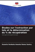 Susarla Venkata Ananta Rama Sastry - Études sur l'extraction par lots et la détermination du % de récupération