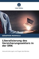 SERAPHIN MURHULA - Liberalisierung des Versicherungssektors in der DRK
