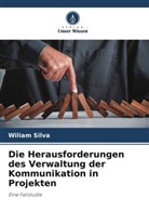 Wiliam Silva - Die Herausforderungen des Verwaltung der Kommunikation in Projekten