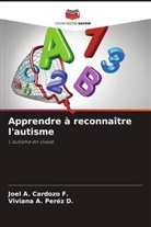 Joel A. Cardozo F., Viviana  A. Peréz D., Viviana A. Peréz D. - Apprendre à reconnaître l'autisme