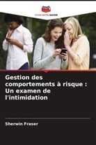 Sherwin Fraser - Gestion des comportements à risque : Un examen de l'intimidation