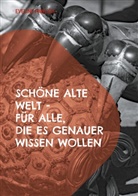 Eveline Pawlich - Schöne alte Welt für alle, die es genauer wissen wollen