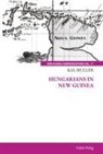 Kal Muller - Hungarians in New Guinea
