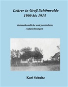 Karl Schultz - Lehrer in Groß Schönwalde 1900 bis 1915