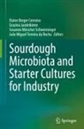 Elaine Berger Ceresino, João Miguel Ferreira da Rocha, Grazina Juodeikiene, Susanne Miescher Schwenninger - Sourdough Microbiota and Starter Cultures for Industry