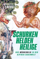Margareta Fuchs - Schurken, Helden, Heilige