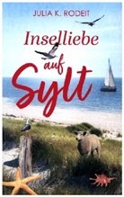 Julia K Rodeit, Julia K. Rodeit, Julia K Rodeit, Julia K. Rodeit - Inselliebe auf Sylt