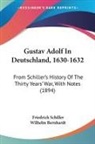 Friedrich Schiller - Gustav Adolf In Deutschland, 1630-1632