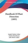 Joseph Charles Arthur, Charles Reid Barnes, John Merle Coulter - Handbook Of Plant Dissection (1893)