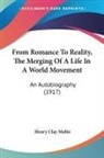 Henry Clay Mabie - From Romance To Reality, The Merging Of A Life In A World Movement