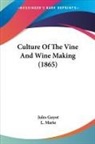 Jules Guyot - Culture Of The Vine And Wine Making (1865)