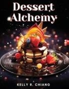 Kelly R. Chiang - Dessert Alchemy