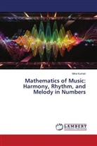 Mina Kumari - Mathematics of Music: Harmony, Rhythm, and Melody in Numbers