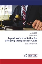 D. Ahallya, Divaincy Marcus, T. Prabaharan - Equal Justice in Sri Lanka Bridging Marginalized Gaps