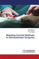Nimish Agarwal, Pooja Bijarniya, D. S. Gupta - Bleeding Control Methods in Dentoalveolar Surgeries