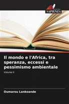 Oumarou LANKOANDE - Il mondo e l'Africa, tra speranza, eccessi e pessimismo ambientale