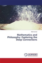 Mina Kumari - Mathematics and Philosophy: Exploring the Deep Connections
