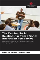 Maria de Fátima Tavares Pires - The Teacher/Social Relationship from a Social Interaction Perspective
