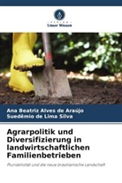 Ana Beatriz Alves de Araújo, Suedêmio Lima Silva, Suedêmio de Lima Silva - Agrarpolitik und Diversifizierung in landwirtschaftlichen Familienbetrieben