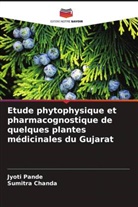 Sumitra Chanda, Jyoti Pande - Etude phytophysique et pharmacognostique de quelques plantes médicinales du Gujarat