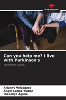 Dianellys Águila, Arianny Velázquez, Ángel Carlos Yumar - Can you help me? I live with Parkinson's