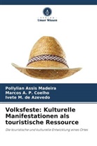 Marcos A P Coelho, Marcos A. P. Coelho, M de A, Ivete M. de Azevedo, Pollylian Assis Madeira - Volksfeste: Kulturelle Manifestationen als touristische Ressource