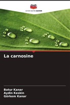Batur Kanar, Görkem Kanar, Aydin Keskin - La carnosine