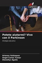 Dianellys Águila, Arianny Velázquez, Ángel Carlos Yumar - Potete aiutarmi? Vivo con il Parkinson