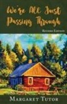Margaret Tutor - We're All Just Passing Through
