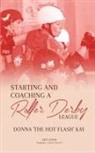 Donna Kay - Starting and Coaching a Roller Derby League