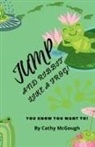 Cathy McGough - JUMP AND RIBBIT LIKE A FROG! BOOK 27