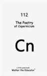 Walter the Educator - The Poetry of Copernicium