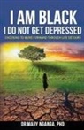 Mary Nganga - I Am Black - I Do Not Get Depressed