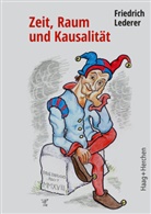 Friedrich Lederer - Zeit, Raum und Kausalität