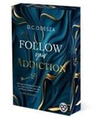 D C Odesza, D. C. Odesza - FOLLOW your ADDICTION