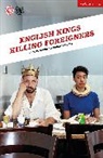 Philip Arditti, Nina Bowers - English Kings Killing Foreigners