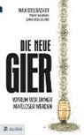 Valentina Bruns, Max Edelbacher, Elmar Weixlbaumer - Die neue Gier