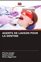Renu Aggarwal, Prerna Jangir, Neetu Jindal - AGENTS DE LIAISON POUR LA DENTINE