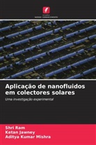 Ketan Jawney, Aditya Kumar Mishra, Shri Ram - Aplicação de nanofluidos em colectores solares