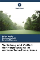 Nathan Gichuki, Patrick Malonza, Julius Nguku - Verteilung und Vielfalt der Herpetofauna im unteren Tana-Fluss, Kenia