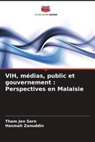Tham Jen Sern, Hasmah Zanuddin - VIH, médias, public et gouvernement : Perspectives en Malaisie