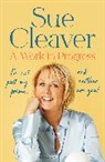 Sue Cleaver - A Work In Progress