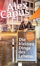 Alex Capus - Die kleinen Dinge des Lebens