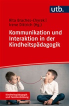 Rita Braches-Chyrek, Rita Braches-Chyrek (Prof. Dr.), Irene Dittrich, Dittrich (Prof. D - Kommunikation und Interaktion in der Kindheitspädagogik