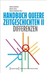 Benno Gammerl, Martin Lücke, Andrea Rottmann - Handbuch Queere Zeitgeschichten II