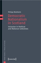 Philipp Rückheim - Democratic Nationalism in Scotland