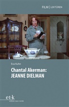 Eva Kuhn, Jörn Glasenapp - Chantal Akerman: JEANNE DIELMAN