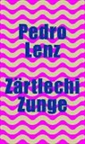 Pedro Lenz - Zärtlechi Zunge