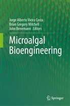 John Benemann, Jorge Alberto Vieira Costa, Brian Gregory Mitchell, Brian Gregory Mitchell, Jorge Alberto Vieira Costa - Microalgal Bioengineering