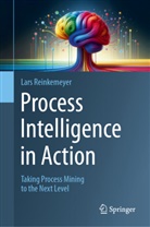 Lars Reinkemeyer, Lars Reinkemeyer - Process Intelligence in Action